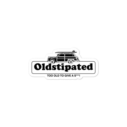 OLDSTIPATED Too Old To Give A Sh***! stickers - oldstipated