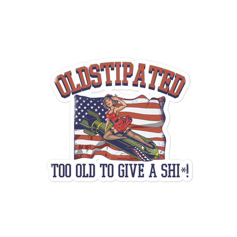 OLDSTIPATED Too Old To Give A Sh***! Bubble-free stickers - oldstipated