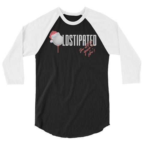 Merry Christmas CONSTIPATED Too Old To Give A Sh 3/4 sleeve raglan shirt
