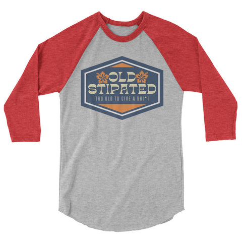 OLDSTIPATED Too Old To Give A Sh 3/4 Sleeve Raglan Shirt