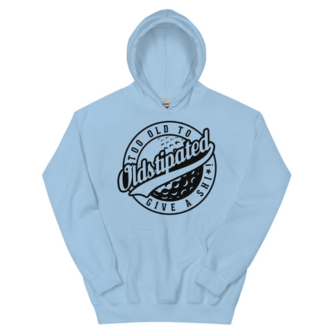 OLDSTIPATED Too Old To Give A Sh***!  Unisex Hoodie