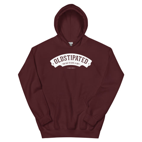 OLDSTIPATED Too Old To Give A Sh Unisex Hoodie