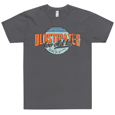 OLDSTIPATED Too Old To Give A Sh***! T-Shirt