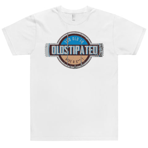 OLDSTIPATED Too Old To Give A Sh***! T-Shirt