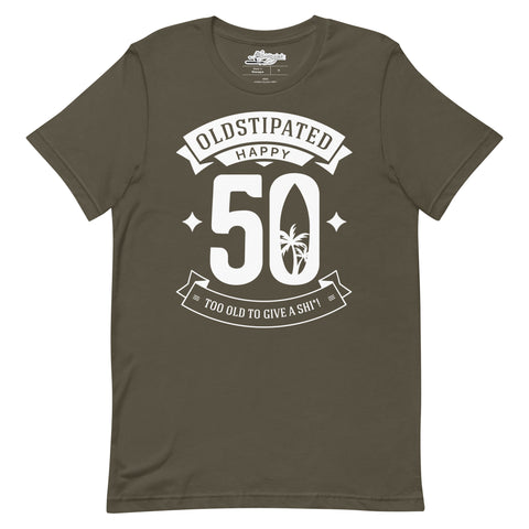 Happy 50th Im CONSTIPATED Too Old To Give A Sh Unisex T-Shirt