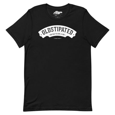 OLDSTIPATED Too Old To Give A Sh Unisex T-Shirt