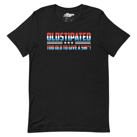 OLDSTIPATED Too Old To Give A Sh***! Short-Sleeve Unisex T-Shirt
