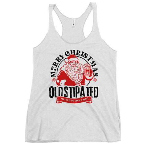 Merry Christmas CONSTIPATED Too Old To Give A Sh Women's Racerback Tank